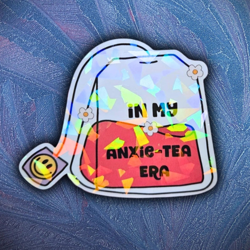 In My Anxie - Tea Era - Sticker - Holographic Sticker | The TabbyLoaf