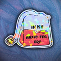 In My Anxie - Tea Era - Sticker - Holographic Sticker | The TabbyLoaf