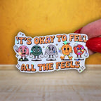 It's Okay To Feel All The Feels - Sticker - Holographic Sticker | The TabbyLoaf