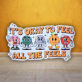 It's Okay To Feel All The Feels - Sticker - Holographic Sticker | The TabbyLoaf