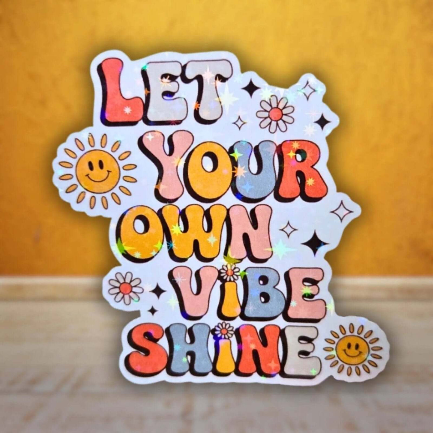 Let Your Own Vibe Shine - Sticker - Holographic Sticker | The TabbyLoaf