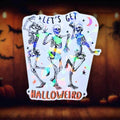 Let’s Get Halloweird - Sticker Holographic Dancing Skeletons | Funny Halloween Vinyl Sticker for Laptop, Water Bottle, Journals on Halloween - Holographic Sticker | The TabbyLoaf
