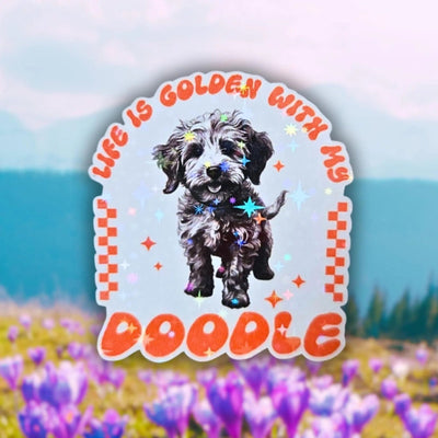 Life Is Golden With My Doodle - Sticker - Holographic Sticker | The TabbyLoaf