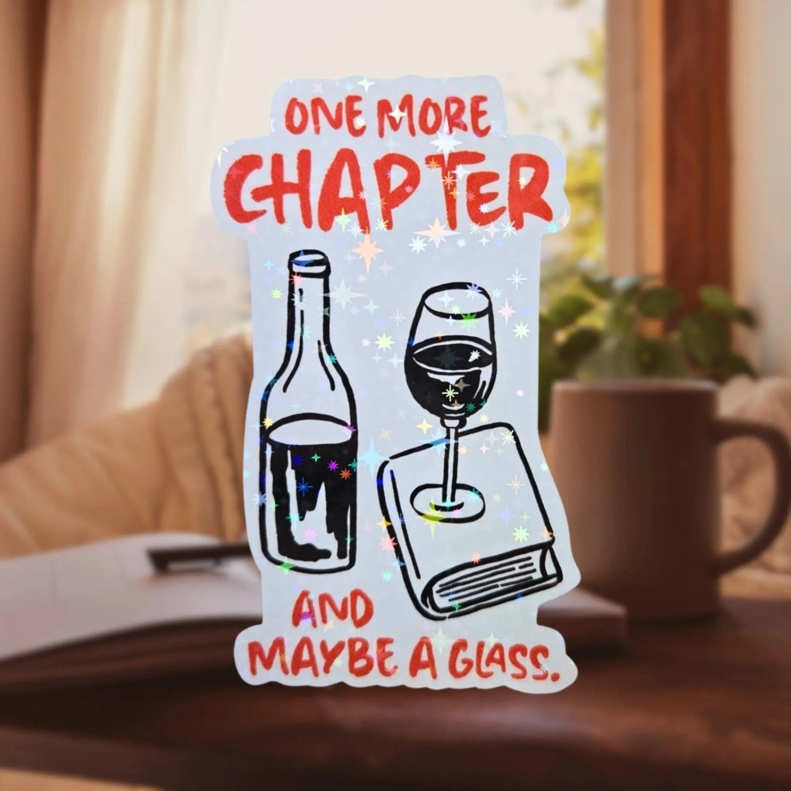 One More Chapter And Maybe a Glass - Sticker