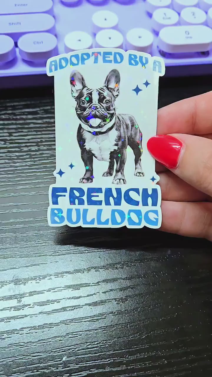 Adopted By A French Bulldog - Sticker