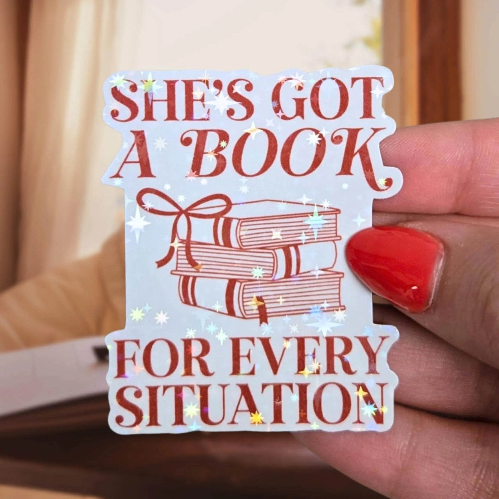 She's Got A Book For Every Situation - Sticker - Holographic Sticker | The TabbyLoaf