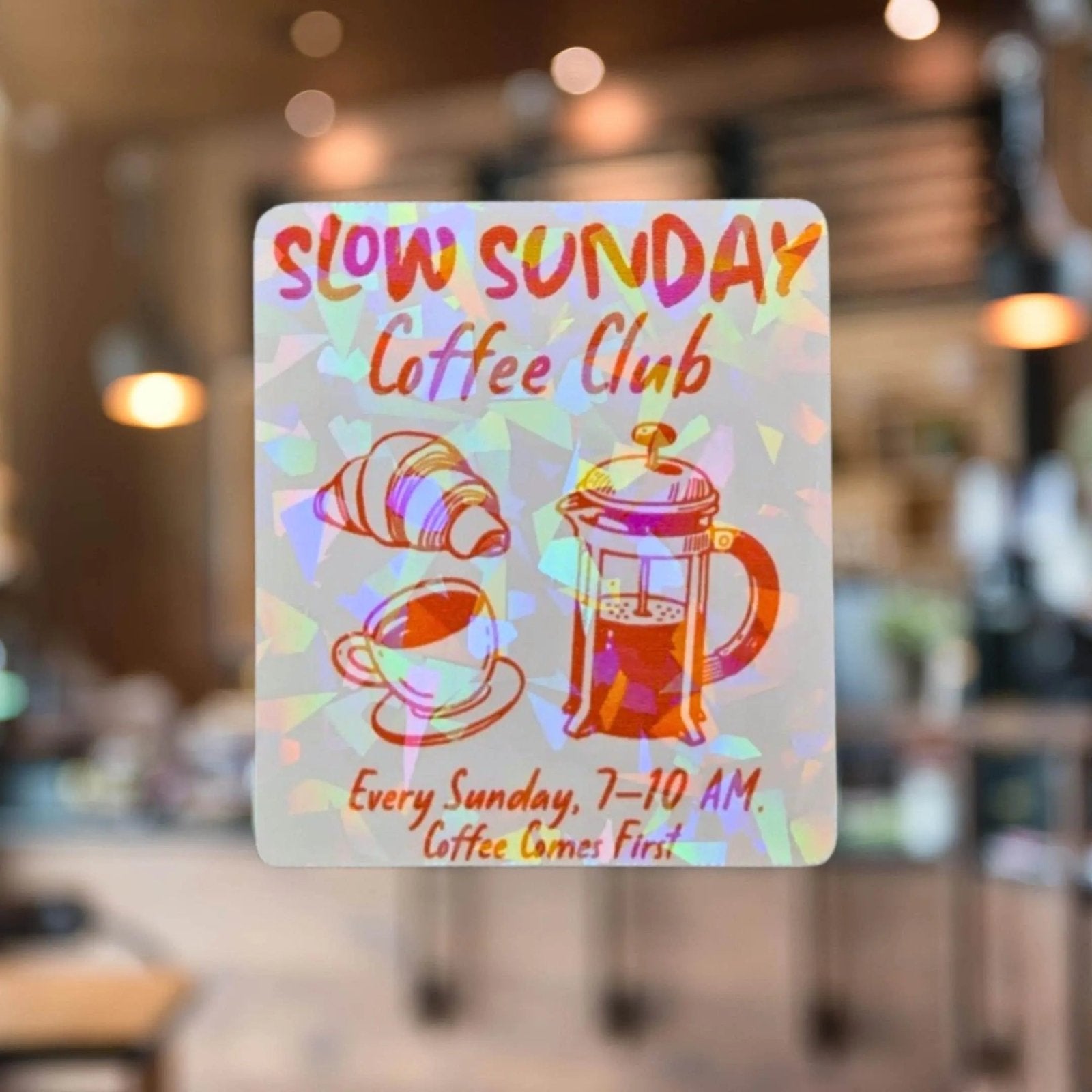 Slow Sunday Coffee Club - Sticker - Holographic Sticker | The TabbyLoaf