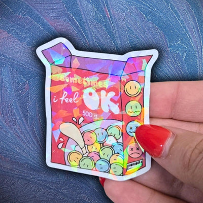 Sometimes I Feel Okay - Sticker - Holographic Sticker | The TabbyLoaf