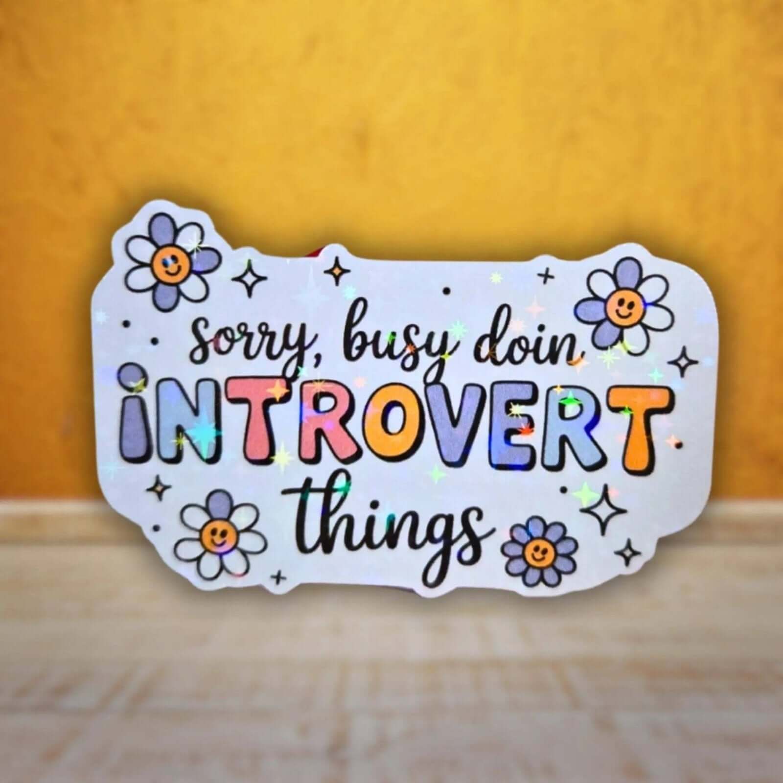 Sorry Busy Doing Introvert Things - Sticker - Holographic Sticker | The TabbyLoaf