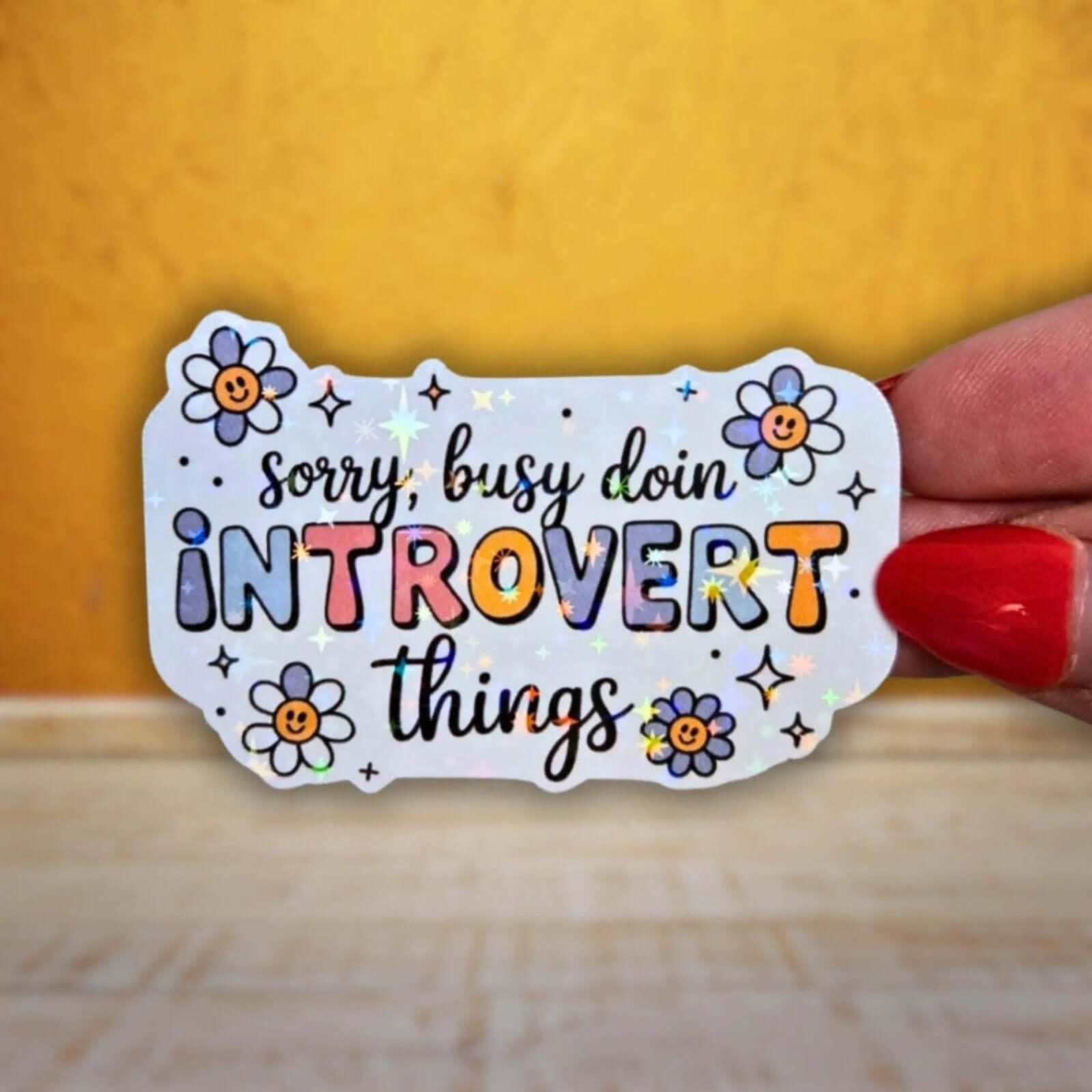 Sorry Busy Doing Introvert Things - Sticker - Holographic Sticker | The TabbyLoaf
