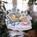 Sorry I'm Booked - Sticker - Holographic Sticker | The TabbyLoaf