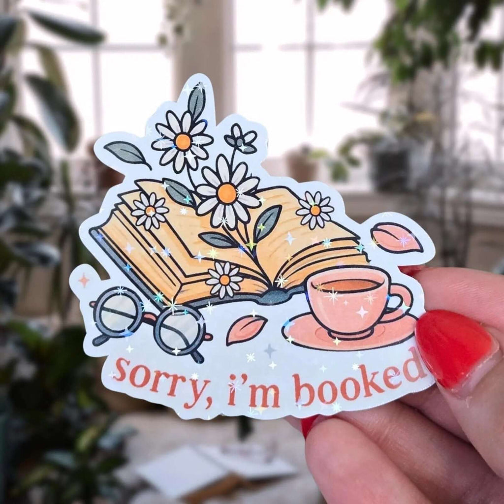 Sorry I'm Booked - Sticker - Holographic Sticker | The TabbyLoaf