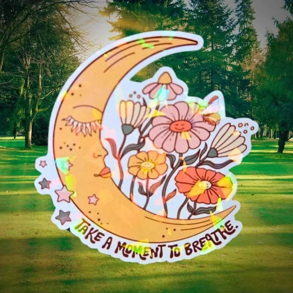 Take A Moment To Breathe - Sticker Holographic Moon & Flowers Vinyl Sticker, Self Care Positive Quote Laptop, Breath Reminder, Breathwork - Holographic Sticker | The TabbyLoaf