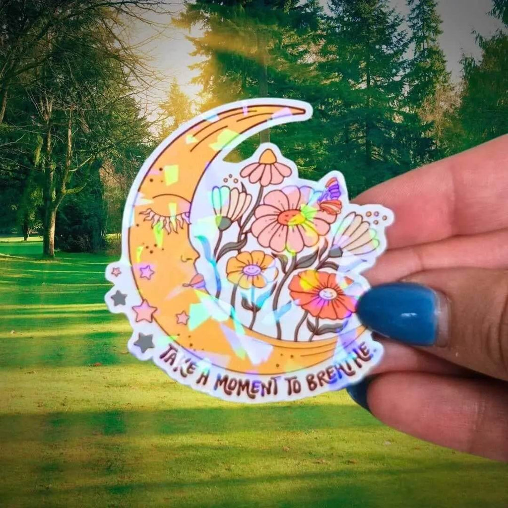 Take A Moment To Breathe - Sticker Holographic Moon & Flowers Vinyl Sticker, Self Care Positive Quote Laptop, Breath Reminder, Breathwork - Holographic Sticker | The TabbyLoaf