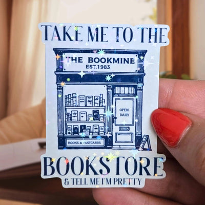 Take Me To The Bookstore - Sticker - Holographic Sticker | The TabbyLoaf
