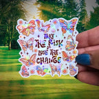 Take The Risk Or Lose The Chance - Sticker Holographic Butterfly Vinyl Decal, Motivational Quote for Inspiration, Change Your Life Reminder - Holographic Sticker | The TabbyLoaf