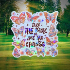 Take The Risk Or Lose The Chance - Sticker Holographic Butterfly Vinyl Decal, Motivational Quote for Inspiration, Change Your Life Reminder - Holographic Sticker | The TabbyLoaf
