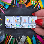 Teacher The Inspirational Element - Sticker - Holographic Sticker | The TabbyLoaf
