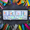 Teacher The Inspirational Element - Sticker - Holographic Sticker | The TabbyLoaf