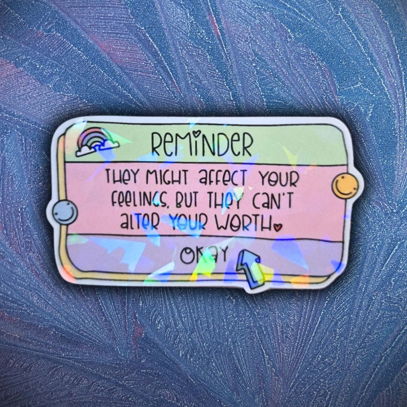 They Might Affect Your Feelings, But They Can’t Alter Your Worth - Sticker - Holographic Sticker | The TabbyLoaf