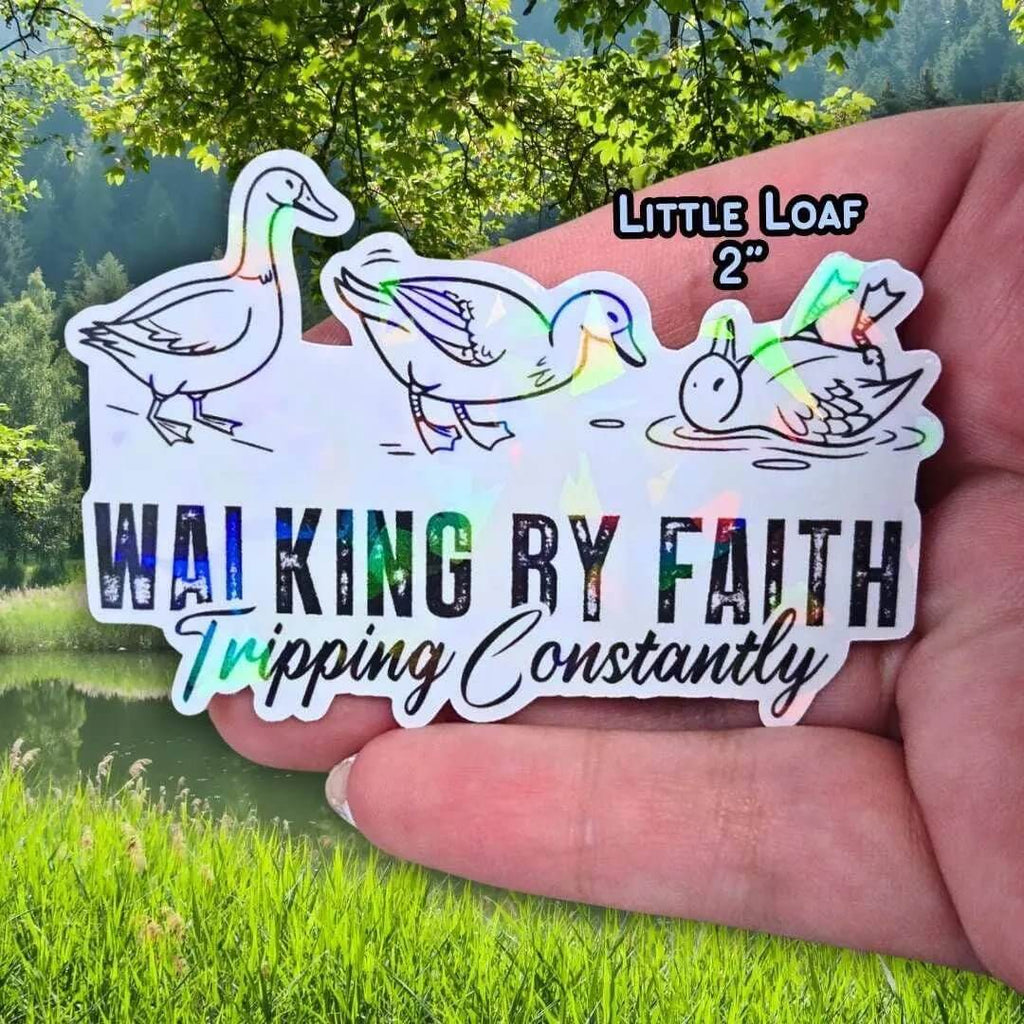 Walking by Faith Tripping Constantly Ducks - Sticker Holographic Funny Christian Duck Vinyl Sticker | Faith Humor Sticker, Religious Ducks - Holographic Sticker | The TabbyLoaf