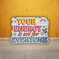 Star holographic Your Energy Is Not For Everyone sticker with rainbow, daisies, and retro lettering, positive self-love affirmation design for laptops and mirrors